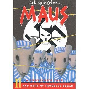 Maus II: A Survivor's Tale: And Here My Troubles Began -- Art Spiegelman